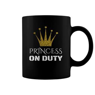 Princess On Duty Crown Princess Coffee Mug | Mazezy