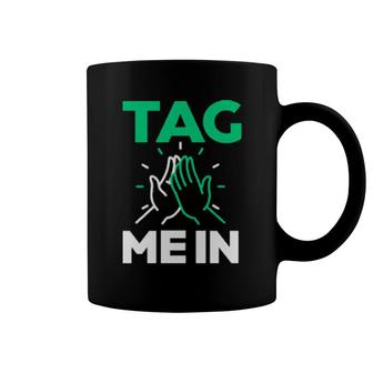 Pro Wrestling Tees Tag Me In Coffee Mug | Mazezy