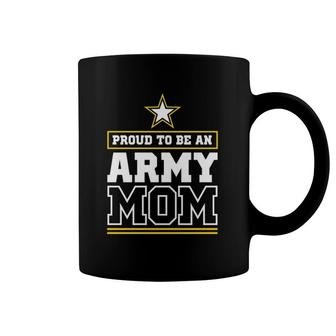 Proud Army Mom Proud To Be An Army Mom Coffee Mug | Mazezy