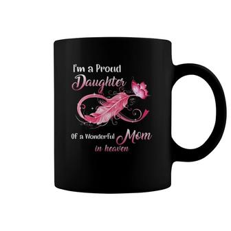 Proud Daughter Of A Wonderful Mom In Heaven Breast Cancer Coffee Mug | Mazezy UK