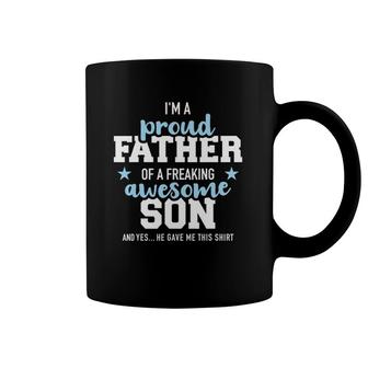 Proud Father Of A Freaking Awesome Son Coffee Mug | Mazezy