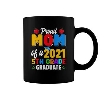 Proud Mom Of 2021 5Th Grade Graduate Kids Graduation Coffee Mug | Mazezy DE