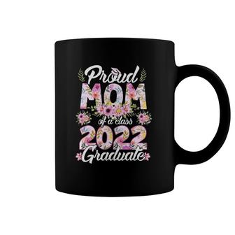 Proud Mom Of A Class 2022 Graduate Graduation Senior Coffee Mug | Mazezy