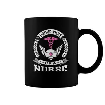 Proud Mom Of A Nurse Perfect For Mother's Day Gift Coffee Mug | Mazezy