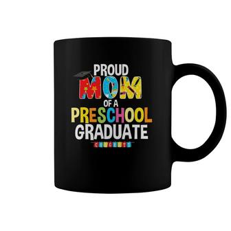 Proud Mom Of A Preschool Graduate Graduation Gift Mother Coffee Mug | Mazezy