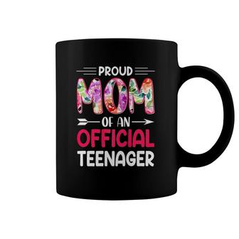 Proud Mom Of Official Teenager 13Th Birthday 13 Years Old Coffee Mug | Mazezy