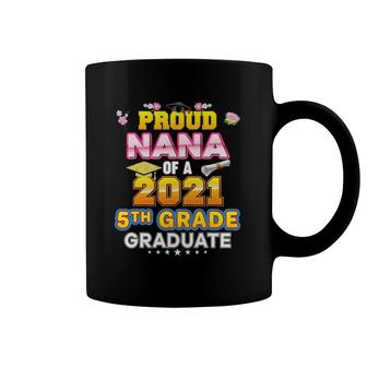 Proud Nana Of A 2021 5Th Grade Graduate Last Day School Coffee Mug | Mazezy AU