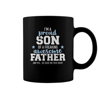 Proud Son Of A Freaking Awesome Father Coffee Mug | Mazezy