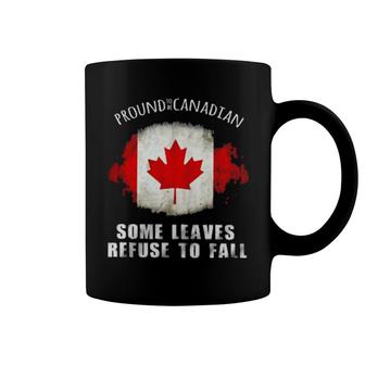 Proud To Be Canadian Some Leaves Refuse To Fall Canada Flag Coffee Mug | Mazezy