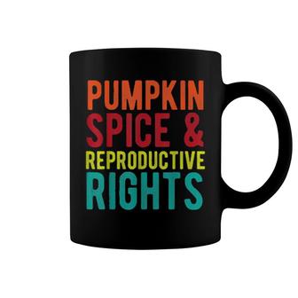 Pumpkin Spice And Reproductive Rights Feminist Coffee Mug | Mazezy