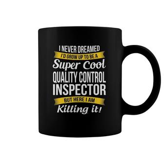 Quality Control Inspector T Funny Gift Coffee Mug | Mazezy