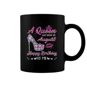 Queen Was Born In August Cute Funny Happy Birthday Gifts Coffee Mug | Mazezy