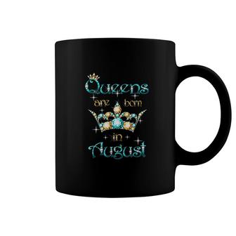 Queens Are Born In August Coffee Mug | Mazezy