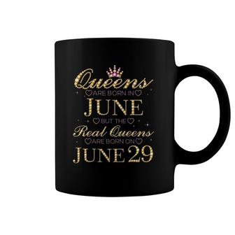 Queens Are Born In June Real Queens Are Born On June 29 Ver2 Coffee Mug | Mazezy