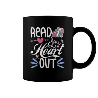 Read Your Heart Out - Book Lover Reading Teacher Bookworm Coffee Mug | Mazezy
