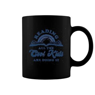 Reading All The Cool Kids Are Doing It Coffee Mug