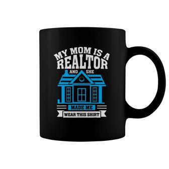 Real Estate Agent My Mom Is A Realtor Coffee Mug | Mazezy