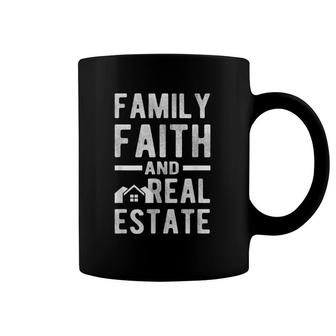 Realtor Funny Family Faith And Real Estate Gift Coffee Mug | Mazezy