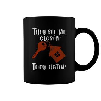Realtor They See Me Closin' They Hatin' Funny Real Estate Coffee Mug | Mazezy