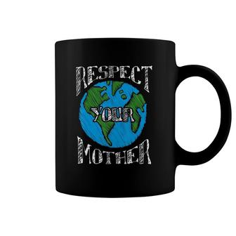 Respect Mother Planet Earth Day Climate Change Novelty Coffee Mug | Mazezy