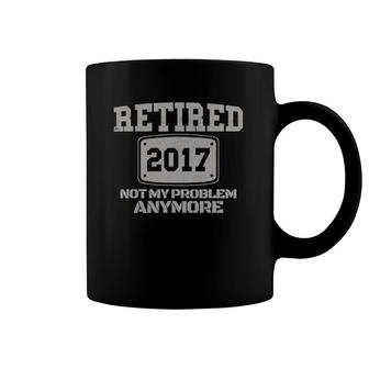 Retired 2022 Not My Problem Anymore Funny Retirement Gift Coffee Mug | Mazezy UK