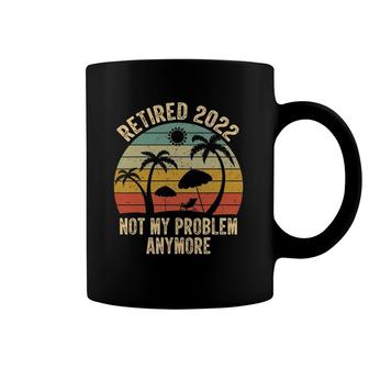 Retired 2022 Not My Problem Anymore Retro Retirement Teacher Coffee Mug | Mazezy