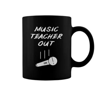 Retired Music Teacher Out Retirement Mic Drop End Of Year Coffee Mug | Mazezy
