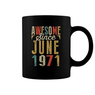 Retro Vintage Awesome Since June 1971 Birthday Gifts Coffee Mug | Mazezy