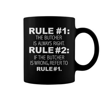 Rule 1 The Butcher Is Always Right Coffee Mug | Mazezy