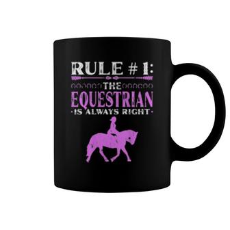 Rule The Equestrian Is Always Right Rider Girl Horse Coffee Mug | Mazezy