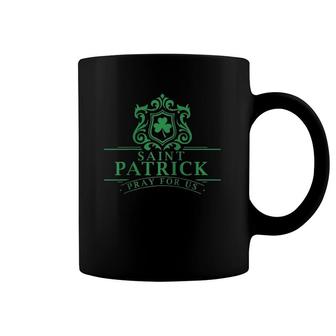 Saint Patrick's Day Pray For Us St Patrick's Catholic Patty's Raglan Baseball Tee Coffee Mug | Mazezy