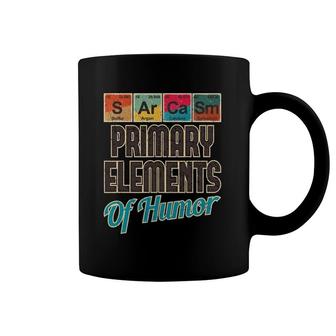Sarcasm Primary Elements Of Humor Funny Chemistry Science Coffee Mug | Mazezy