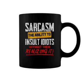 Sarcastic Graphic Men And Women Sarcasm Quote Gift Coffee Mug | Mazezy