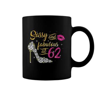 Sassy And Fabulous At 62 Years Old 62nd Birthday Shoe Lip Coffee Mug - Seseable