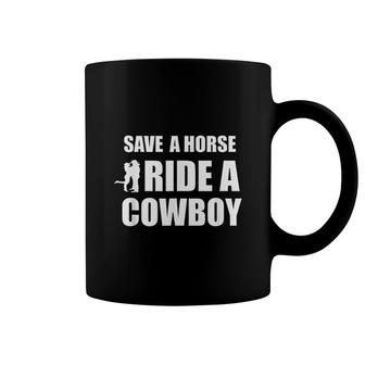 Save A Horse Ride A Cowboy Coffee Mug | Mazezy