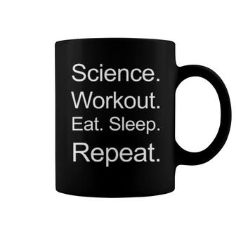 Scientists Who Lift Science Workout Eat Sleep Repeat Coffee Mug | Mazezy