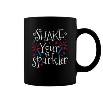 Shake Your Sparkler Funny 4Th Of July Independence Day Gift Coffee Mug | Mazezy