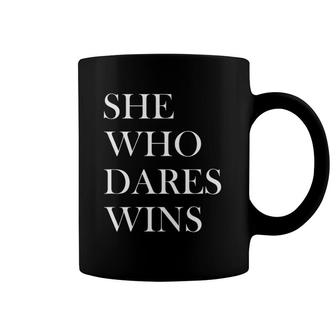She Who Dares Wins - Uplifting Motivational Slogan Coffee Mug | Mazezy