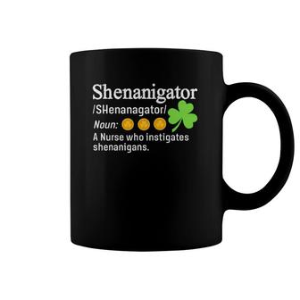 Shenanigator A Nurse Who Instigates Shenanigans Coffee Mug | Mazezy