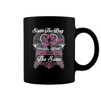 Since The Day My Brother Got His Wings In Memorial Brother Coffee Mug | Mazezy