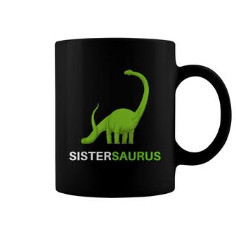 Sistersaurus Sister Saurus Adult Kids Toddler Coffee Mug - Seseable