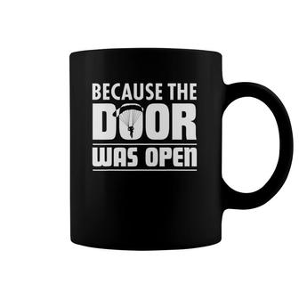Skydiving Because The Door Was Open For Skydiver Coffee Mug | Mazezy