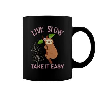 Sloth Live Slow Take It Easy Sloths Coffee Mug | Mazezy