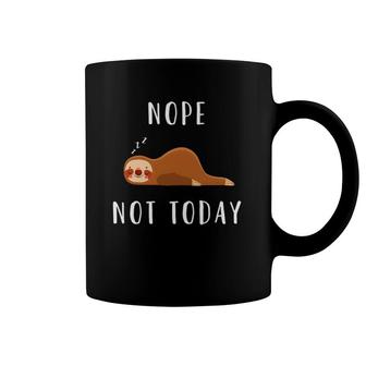 Sloth Lover Funny Nope Not Today Coffee Mug | Mazezy
