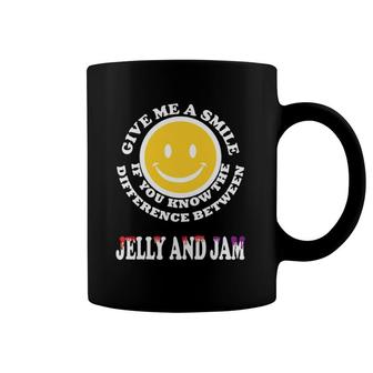 Smile If You Know The Difference Between Jelly And Jam Coffee Mug | Mazezy
