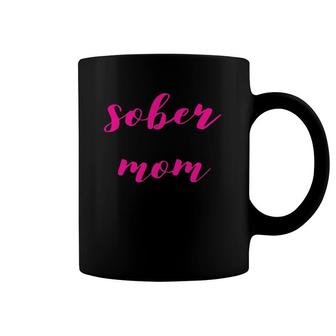Sober Mom Mother's Day Alcoholic Aa Na Sobriety Coffee Mug | Mazezy