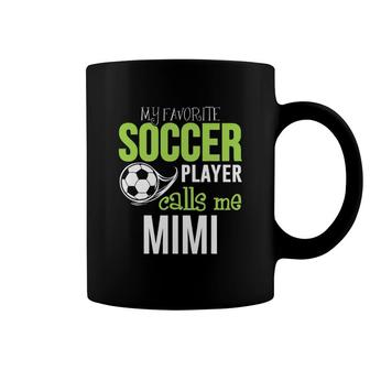 Soccer Mimi My Favorite Player Calls Me Coffee Mug - Thegiftio UK