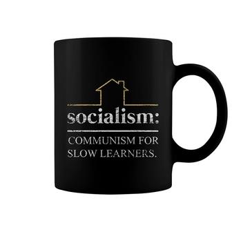 Socialism Is Communism For Slow Learners Freedom Capitalism Coffee Mug | Mazezy
