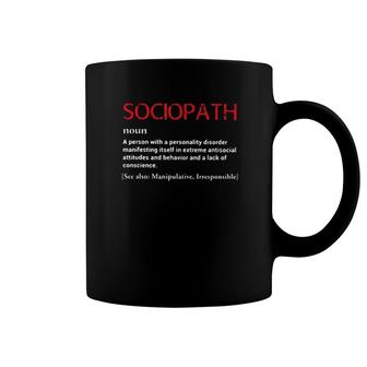 Sociopath A Person With A Personality Disorder Manifesting Itself In Extreme Coffee Mug | Mazezy