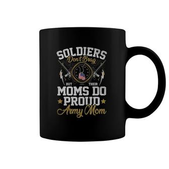 Soldiers Don't Brag But Moms Do Proud Army Mom Mother Gift Coffee Mug | Mazezy